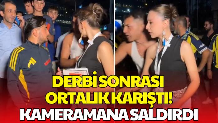 Derbi Sonrası Ortalık Karıştı! Fenerbahçeli Taraftar Kadın Kameramana Saldırdı
